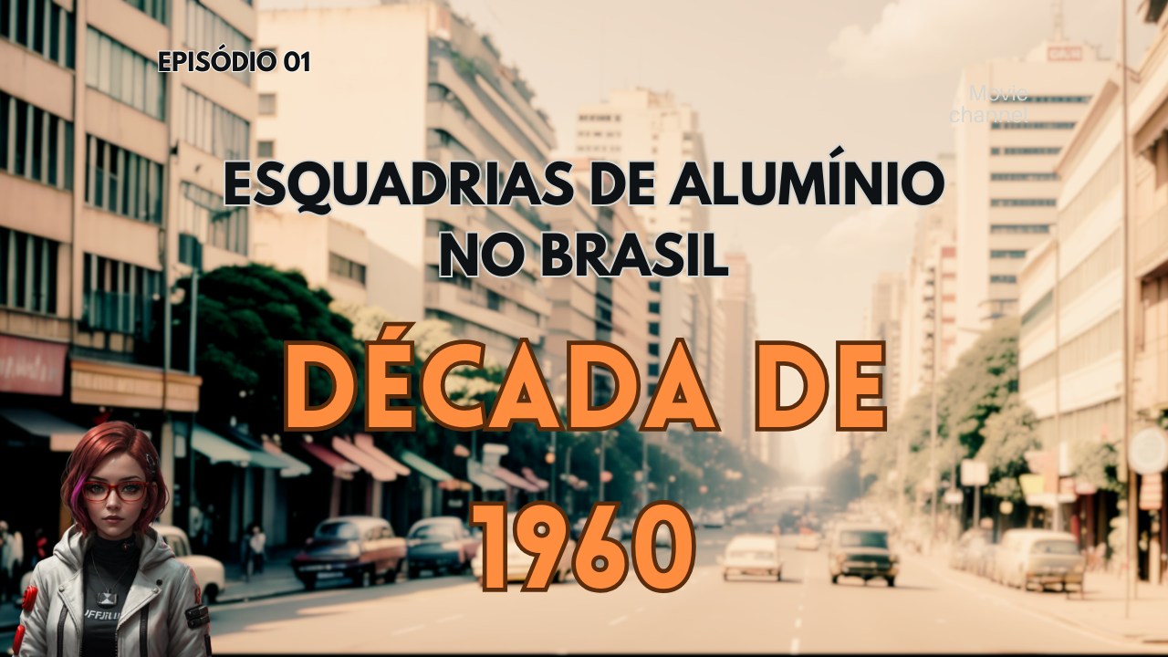 Esquadrias de alumínio no Brasil | Parte 01 – Década de 1960